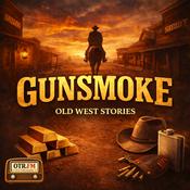 Podcast Gunsmoke: Old West Stories