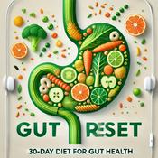 Podcast Gut Reset: 30 Day Diet Boost