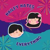Podcast Hailey Hates Everything