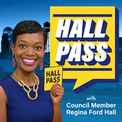Podcast Hall Pass with Council Member Regina Ford Hall