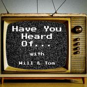 Podcast Have You Heard Of