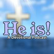 Podcast He is! A Devotional Podcast