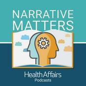 Podcast Health Affairs Narrative Matters