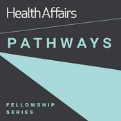 Podcast Health Affairs Pathways