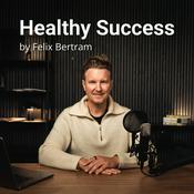 Podcast Healthy Success: Gesundheit. Persönliche Entwicklung. Beziehungen.