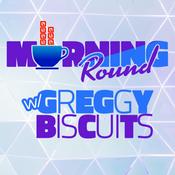 Podcast Morning Round with Greggy Biscuits