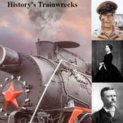 Podcast History's Trainwrecks