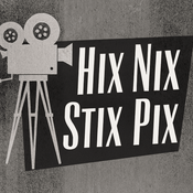Podcast Hix Nix Stix Pix - A Podcast About Robb's Movies
