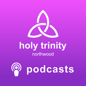 Podcast Holy Trinity Northwood