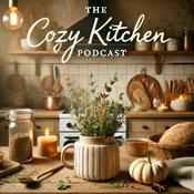 Podcast The Cozy Kitchen Podcast | Where efficiency meets joy in the heart of the home. Embracing the love of feeding our families.