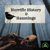 Podcast Horrific History & Hauntings