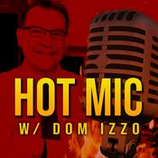 Podcast Hot Mic with Dom Izzo