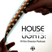 Podcast Houselights: A Film Director Podcast