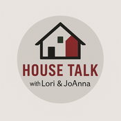 Podcast House Talk with Lori and JoAnna