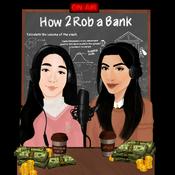 Podcast How 2 rob a bank