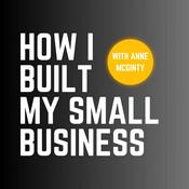 Podcast How I Built My Small Business