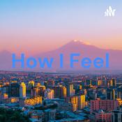 Podcast How I Feel🔥