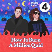 Podcast How to Burn a Million Quid