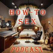 Podcast How To Sex