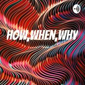 Podcast How,When,Why