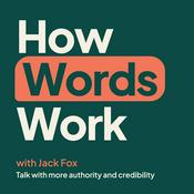Podcast How Words Work with Jack Fox