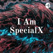 Podcast I Am SpecialX