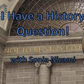Podcast I Have a History Question with Sonia Nizami
