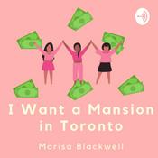 Podcast I Want a Mansion In Toronto
