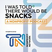 Podcast I Was Told There Would Be Snacks: A Nonprofit Podcast