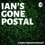 Podcast Ian's Gone Postal