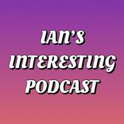 Podcast Ian’s interesting podcast