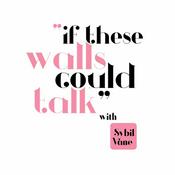 Podcast If These Walls Could Talk