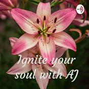 Podcast Ignite your soul with AJ