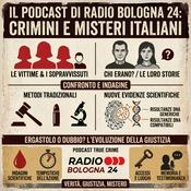 Podcast Il Podcast di Radio Bologna 24 (malagiustizia, Criminalità, Crimini, Casi)