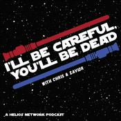 Podcast I'll Be Careful, You'll Be Dead!