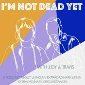 Podcast I'm Not Dead Yet!