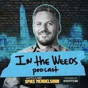 Podcast In the Weeds Podcast with Chef Spike Mendelsohn