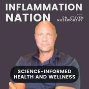 Podcast Inflammation Nation: Science Informed Wellness with Dr. Steven Noseworthy