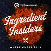 Podcast Ingredient Insiders: Where Chefs Talk