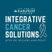 Podcast Integrative Cancer Solutions with Dr. Karlfeldt