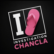 Podcast Investigation Chancla
