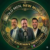 Podcast Old Men, New Money®: Bitcoin, Blockchain, Tokenization & Agentics
