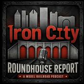 Podcast Iron City Roundhouse Report