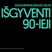 Podcast Išgyventi 90-ieji