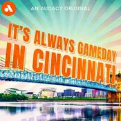 Podcast It’s Always Gameday In Cincinnati
