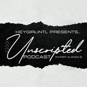 Podcast HeyGirlIntl Presents: Unscripted Podcast