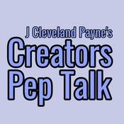 Podcast J Cleveland Payne's Creators Pep Talk