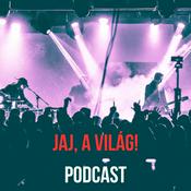 Podcast Jaj, a világ!