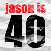 Podcast Jason Is 40