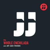Podcast Jay and Jack: The Whole Enchilada